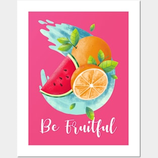 Be Fruitful Posters and Art